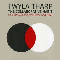 The Collaborative Habit:  Life Lessons For Working Together